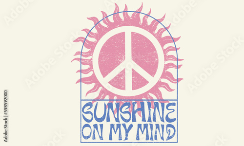 Sunshine on my mind. Sunshine paradise vector graphic .You are my sunshine. Sun for poster, card, apparel print, Vector illustration. Peace sun character with hand drawn lettering.