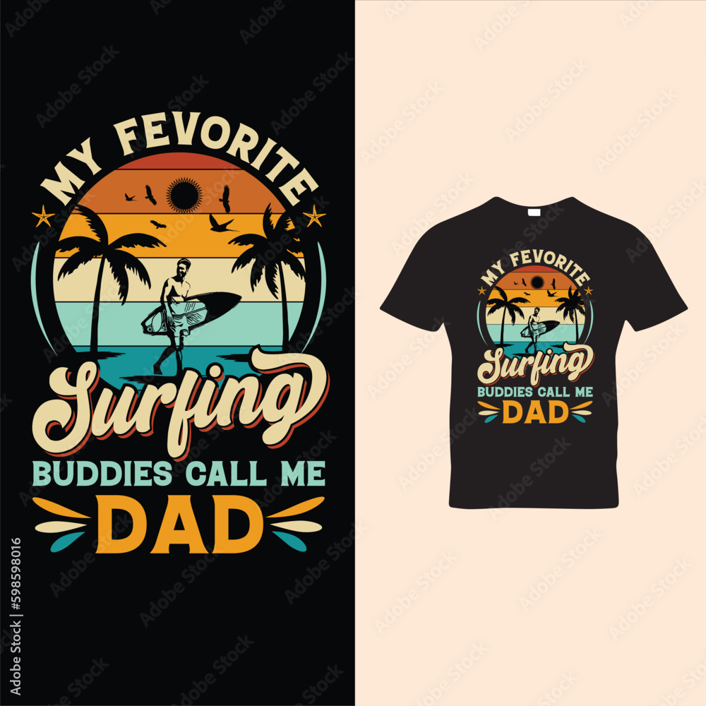 My Fevorite Surfing Buddies Call Me DAD