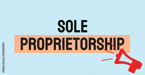 Sole Proprietorship - A business owned and operated by one person.