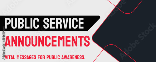 Public Service Announcements: Media messages promoting public welfare.