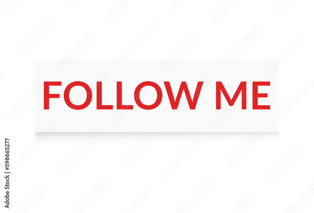 Follow me white background.The concept of the social network.Vector illustration Follow me white background.The concept of the social network.Vector illustration