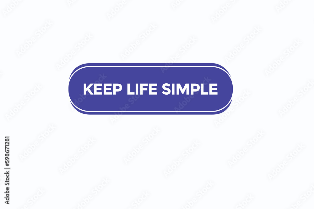keep life simple vectors.sign label bubble speech keep life simple
