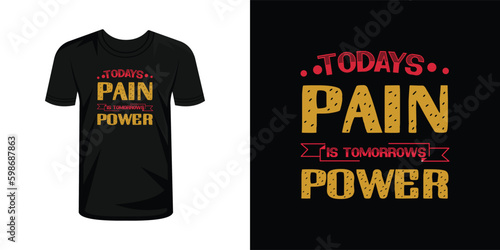 Today's Pain is Tomorrow's Power. typography design
