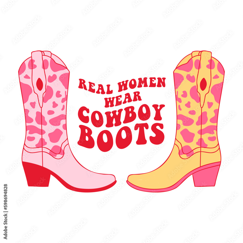 Retro Cowgirl boots. Real Women Wear Cowboy Boots quotes. Cowboy western  and wild west theme. Hand drawn vector poster. Stock Vector | Adobe Stock