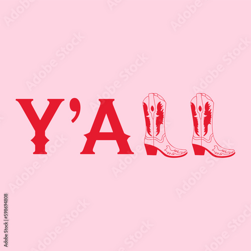 Yall Cowboy Boots design. Fashion phrase print. Pink t shirt design. Hand drawn lettering for postcard, t-shirt, ballon print, sticker etc.
