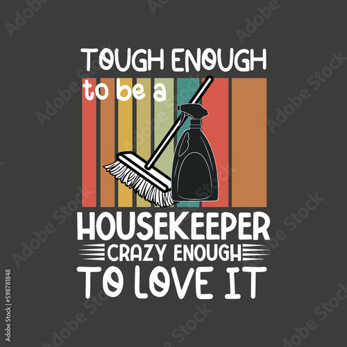 Tough enough to be a housekeeper crazy enough to love it T-Shirt design vector, Housekeeping Shirt, Humor, Cleaning Squad, Housekeeper,vintage, retro, sunset