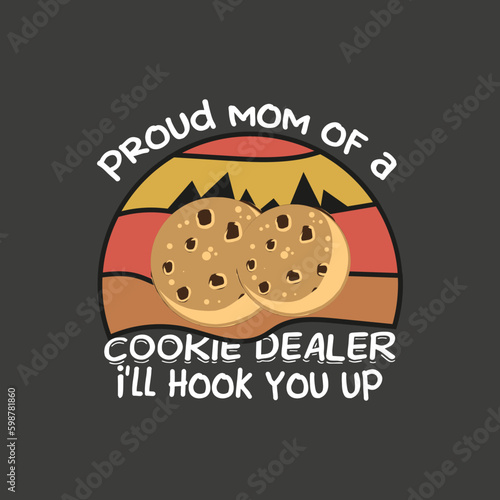 Vintage Proud Mom Of A Cookie Dealer baking lover T-Shirt design vector, scout cookie top, cookie lovers, baking top, selling cookies, cooking lovers, funny cookie outfit, cookie seller scouting 