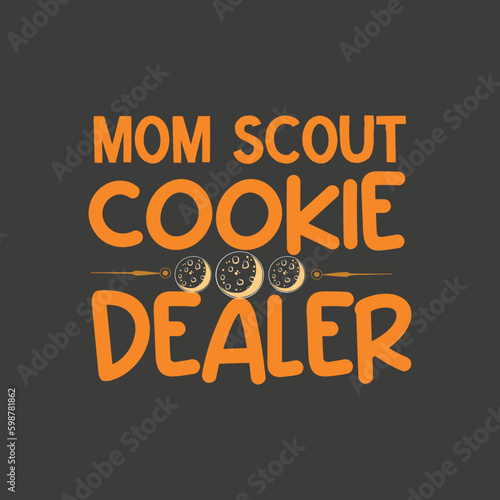 mom Scout Cookie Dealer Bake Shop Owner Bakery Bakes Cookies T-Shirt design vector, Cookie Dealer Scout, Bake Shop Owner, Bakery, Bakes, Cookies T-Shirt, selling cookies, cooking lovers, funny cooki