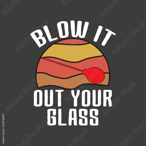 Vintage sunset Blow it out your glass Glassblower funny  glass blower gift T-Shirt, Vintage sunset, Blow it out your glass, Glassblower 
