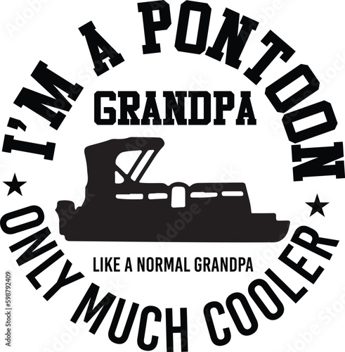 i'm a pontoon grandpa like a normal grandpa only much cooler