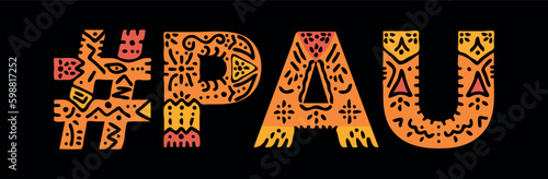 PAU Hashtag. Isolated text with national ethnic ornament. Patterned Popular Hashtag #PAU for social network, Adult resources, mobile app, games, clothing, t-shirt, banner, adv. Stock vector image