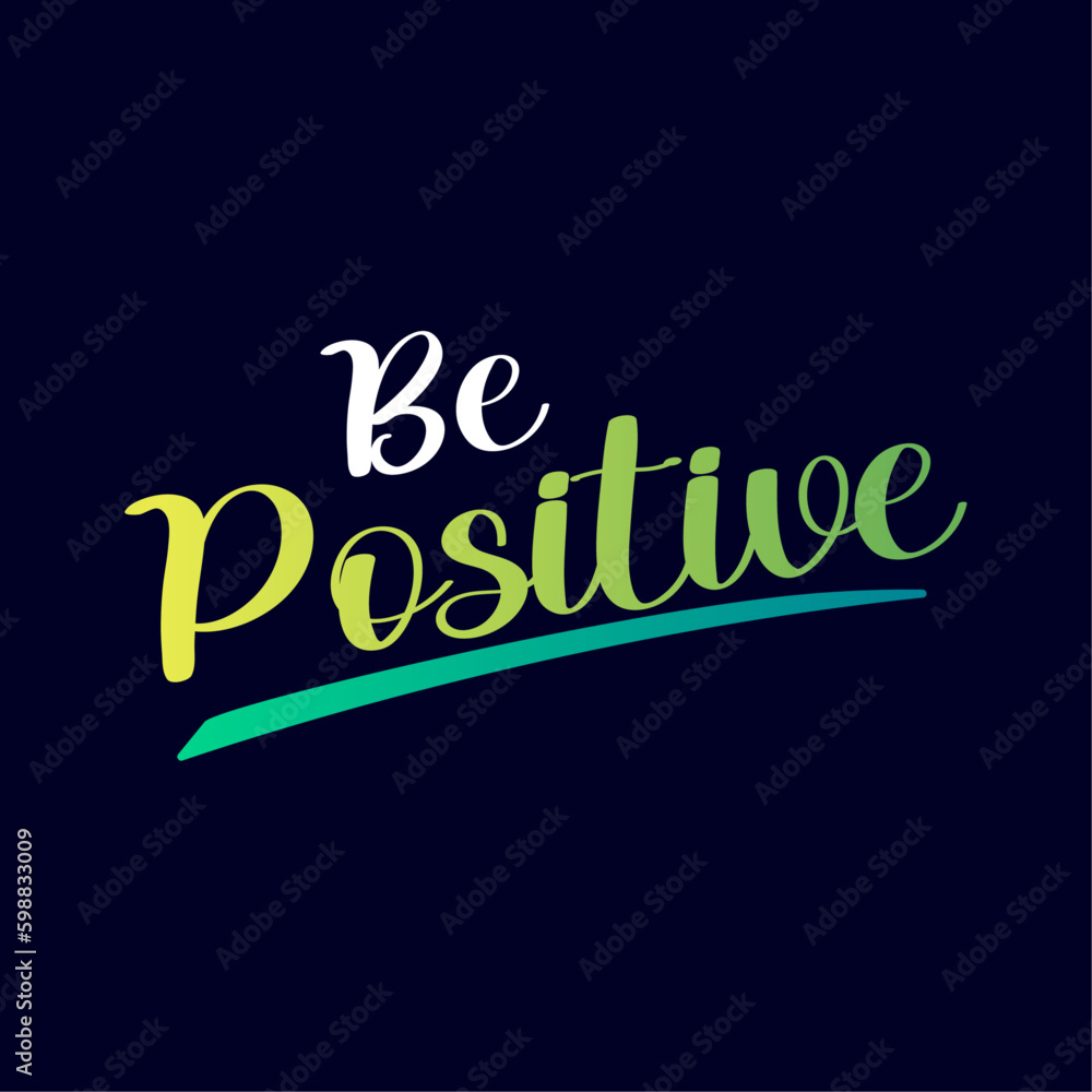 Be positive gradient typography design Be positive gradient typography design