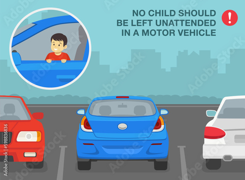 Safe driving tips and rules. No child should be left unattended in a motor vehicle. Boy sitting in front driver's seat. Back view of cars on outdoor parking. Flat vector illustration template.