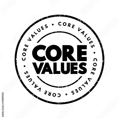 Core Values - set of fundamental beliefs, ideals or practices that inform how you conduct your life, text concept stamp