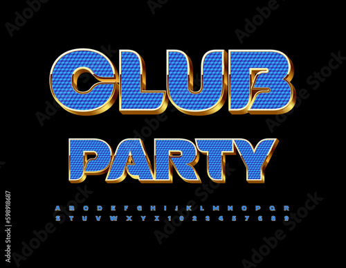 Vector chic flyer Club Party with Blue and Gold Alphabet Letters and Numbers set. 3D luxury Font