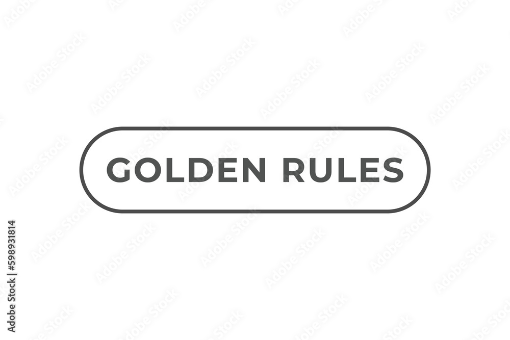 Golden Rules Button. Speech Bubble, Banner Label Golden Rules Golden Rules Button. Speech Bubble, Banner Label Golden Rules