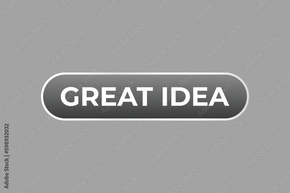 Great Idea Button. Speech Bubble, Banner Label Great Idea Great Idea Button. Speech Bubble, Banner Label Great Idea
