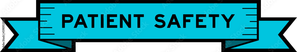 Ribbon label banner with word patient safety in blue color on white background Ribbon label banner with word patient safety in blue color on white background
