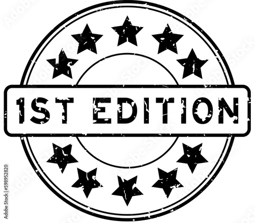 Grunge black 1st edition word with star icon round rubber seal stamp on white background