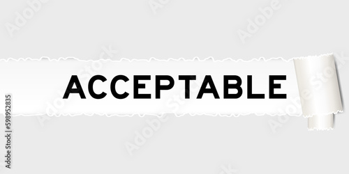 Ripped gray paper background that have word acceptable under torn part