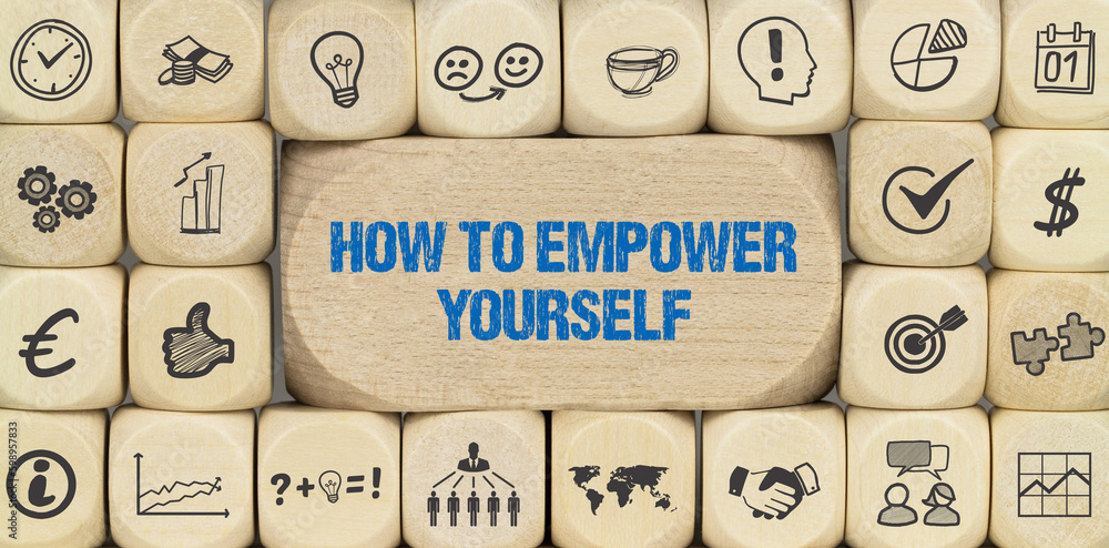 How to empower yourself	 - obrazy, fototapety, plakaty 