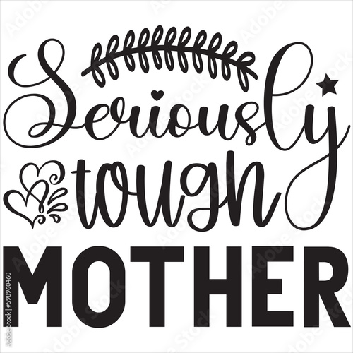 Seriously tough mother