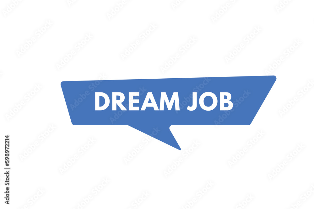 Dream Job text Button. Dream Job Sign Icon Label Sticker Web Buttons Dream Job text Button. Dream Job Sign Icon Label Sticker Web Buttons