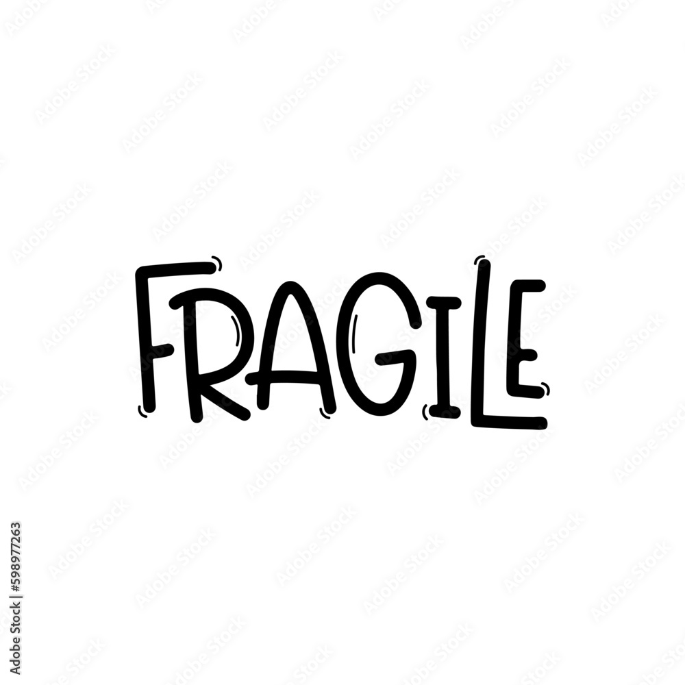Vector handdrawn illustration. Lettering phrases Fragile. Warning phrase, poster Vector handdrawn illustration. Lettering phrases Fragile. Warning phrase, poster