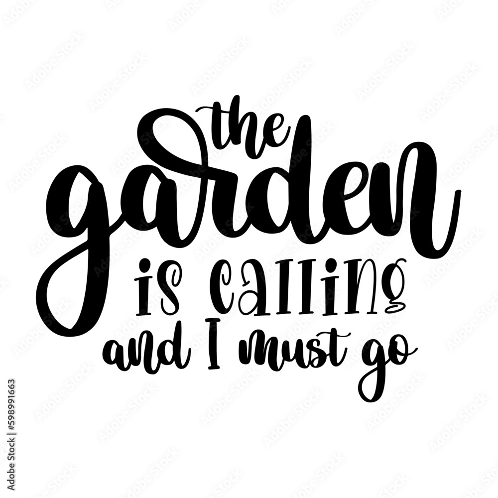 The garden is calling and I must go