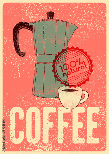 Coffee typographical vintage grunge style poster or menu design for cafe and coffee house with moka pot coffee maker and cup. 100% natural circular red seal print. Retro vector illustration.