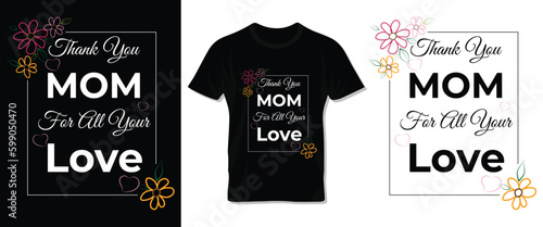 Thank you mom typography t-shirt and template design for Mom and child. Happy Mother's day lettering vector design with quote for print t-shirt, lettering, poster, label, gift, card etc.
