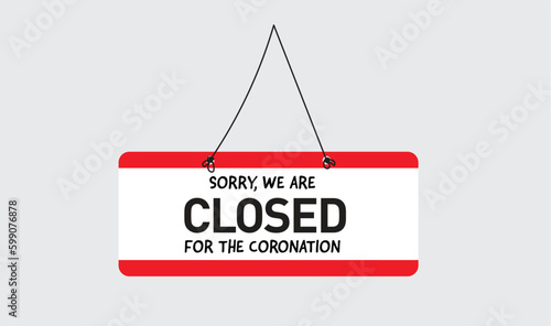 Closed for coronation shop sign vector illustration