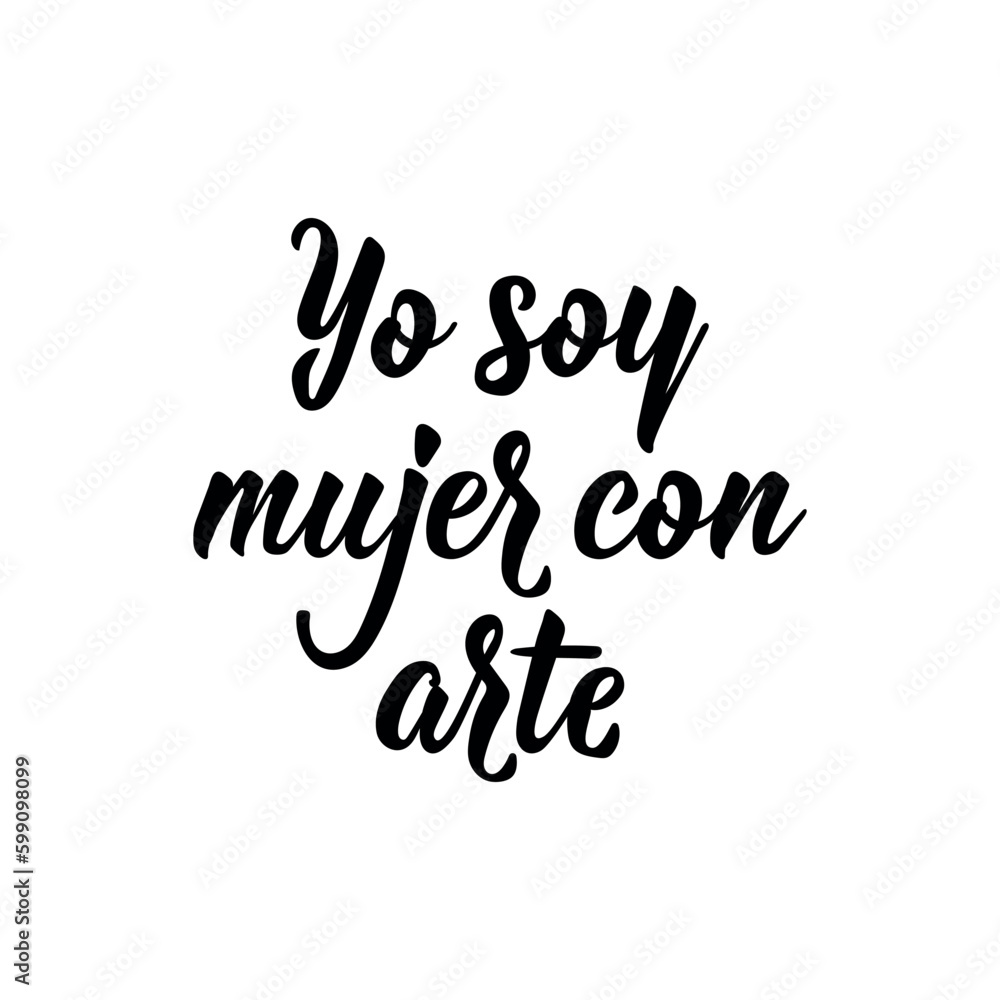 I am a woman with art - in Spanish. Lettering. Ink illustration. Modern brush calligraphy.