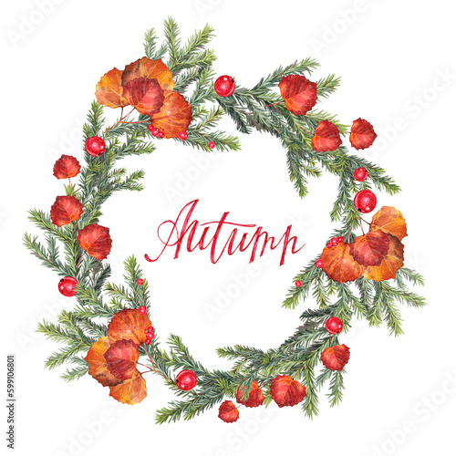 Fototapeta Naklejka Na Ścianę i Meble -  Circle frame with autumn bouquet and lettering. Watercolor hand-drawn leaves and branch green fir isolated on white background with copy space. Poster with foliage. Banner for halloween or wallpaper