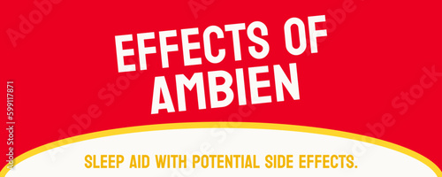Effects of Ambien: Side effects of the medication Ambien.