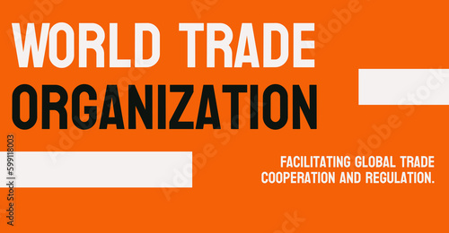 WTO World Trade Organization - International organization promoting free trade.