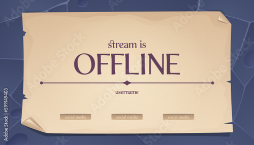 Offline stream paper sheet banner design. Old parchment background with text on ancient stone castle wall. Retro style online gaming wallpaper layout. Medieval announcement, screensaver template