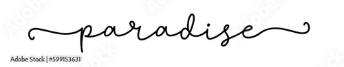 Paradise. Typography quote. Continuous line type text paradise. Hand drawn vector cursive script word. Vector design. Paradise word sign on white background.