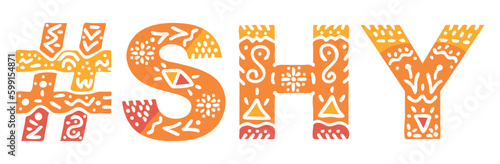 SHY Hashtag. Isolated text with national ethnic ornament. Patterned Popular Hashtag #SHY for social network, Adult resources, mobile app, games, clothing, t-shirt, banner, adv. Stock vector image
