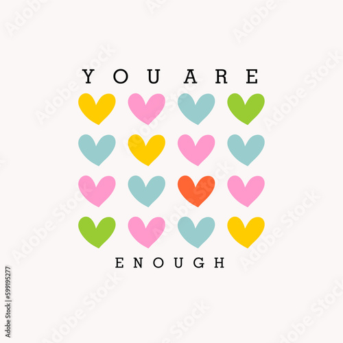You are enough typography slogan for fashion t shirt printing, tee graphic design, vector illustration.