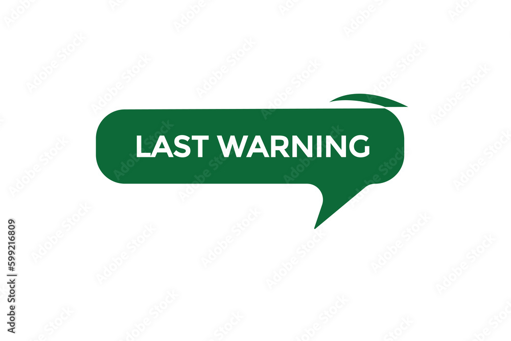 last warning vectors.sign label bubble speech last warning
last warning vectors.sign label bubble speech last warning