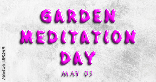 Happy Garden Meditation Day, May 03. Calendar of May Water Text Effect, design