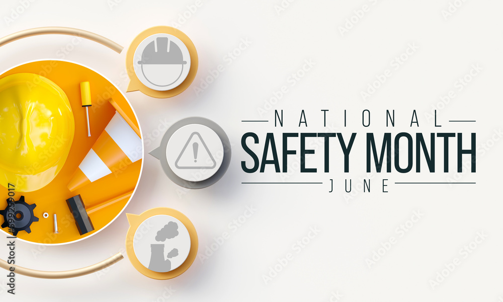 National safety month is observed every year in June to remind us the