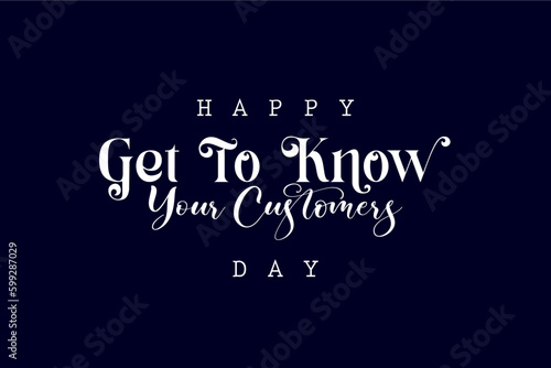 Get To Know Your Customers Day