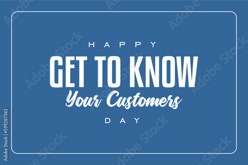 Get To Know Your Customers Day