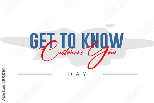 Get To Know Your Customers Day
