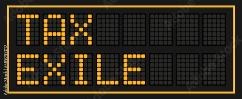 Orange color led banner in word tax exile on black background