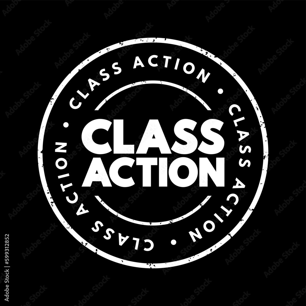 Class action - legal proceeding in which one or several plaintiffs bring a lawsuit on behalf of a larger group, text concept stamp