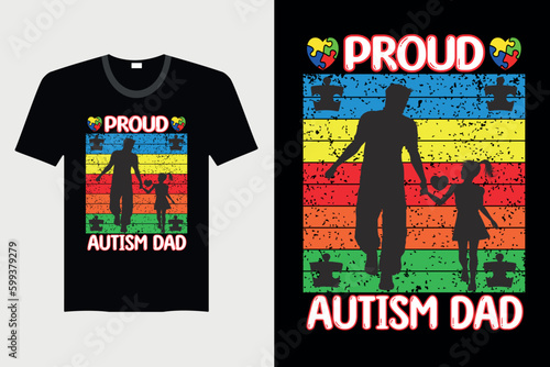 Proud Autism Dad - Autism T-shirt Design, Vector Graphic, Vintage, Typography, T-shirt Vector