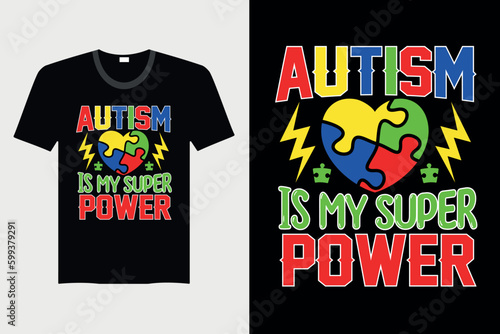 Autism Is My Super Power - Autism T-shirt Design, Vector Graphic, Vintage, Typography, T-shirt Vector